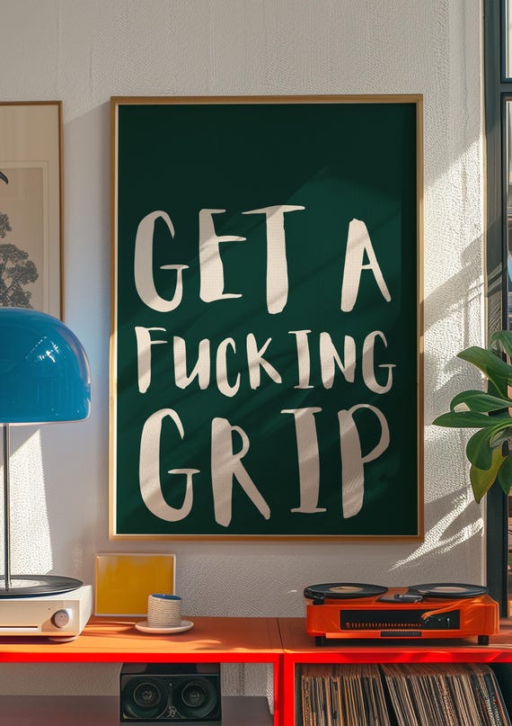 Get A Grip Unframed Poster Trendy Art Print Forest Green Quote Sassy Wall Decor Motivational Retro