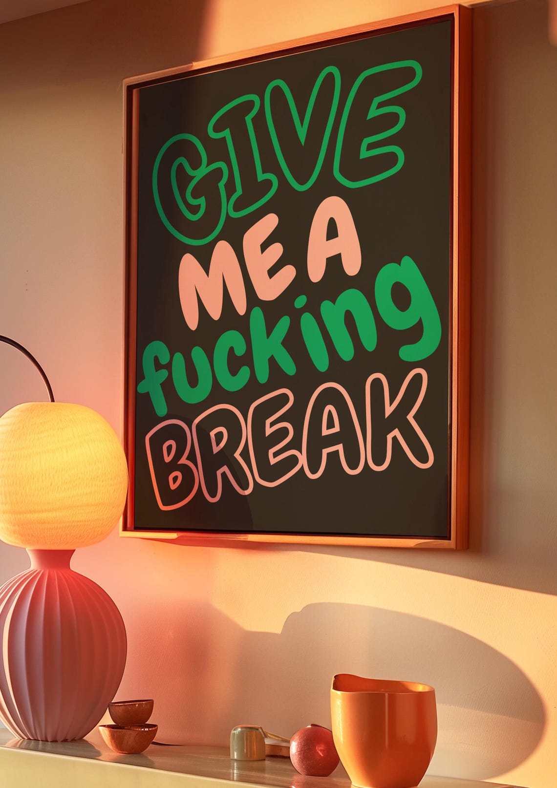 Give Me A Fucking Break Colorful Retro Typography Funny Poster