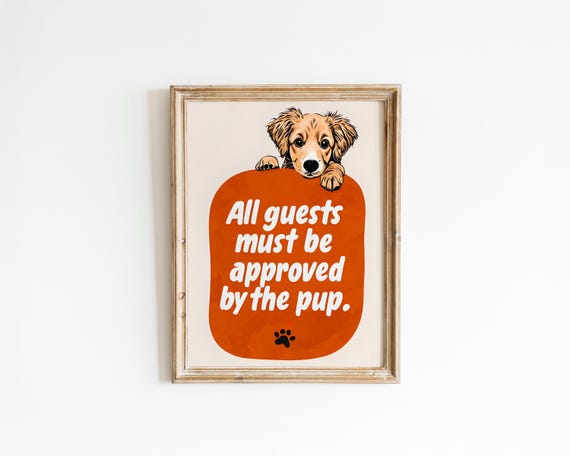 Cute Puppy Wall Art All Guests Must Be Approved By The Pup Sign Dog Lover Funny Pet Decor