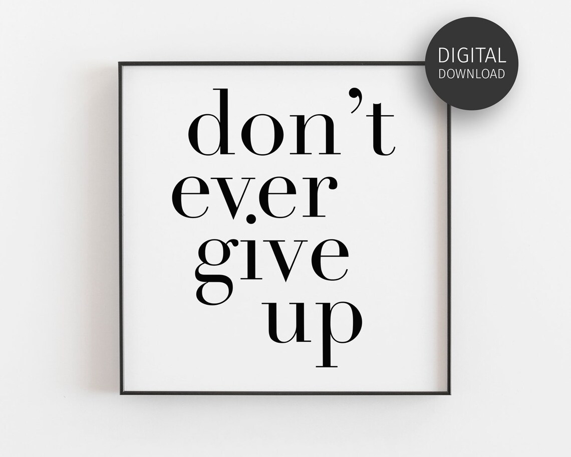 Never Give Up Motivational Quote, Minimalist Art Print