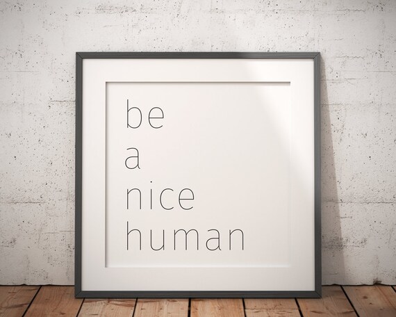 Be A Nice Human Minimalist Quote Art Print