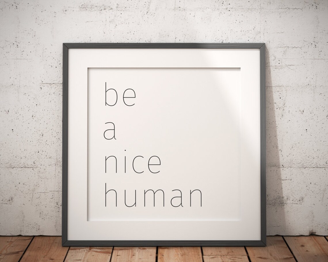 Be A Nice Human Minimalist Quote Art Print