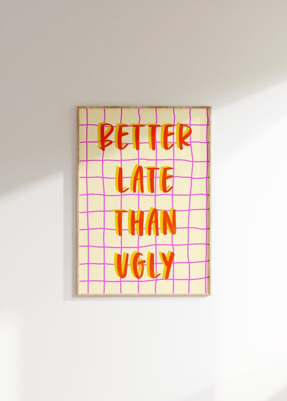 Better Late Than Ugly Sassy Funny Quote Typography Grid Poster