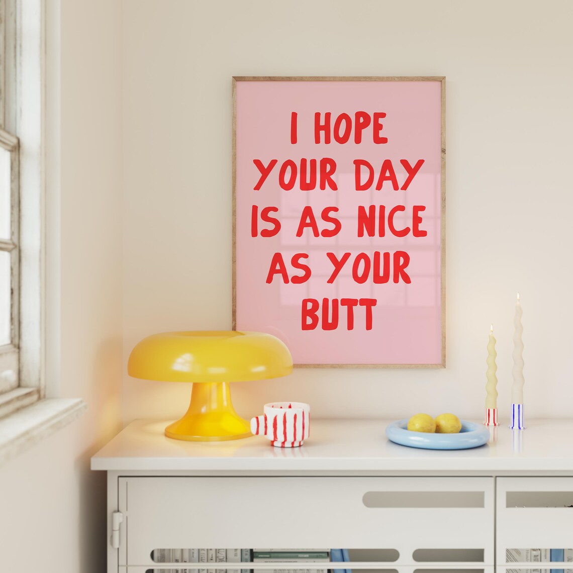 I Hope Your Day Is As Nice As Your Butt Art Print - Image 4