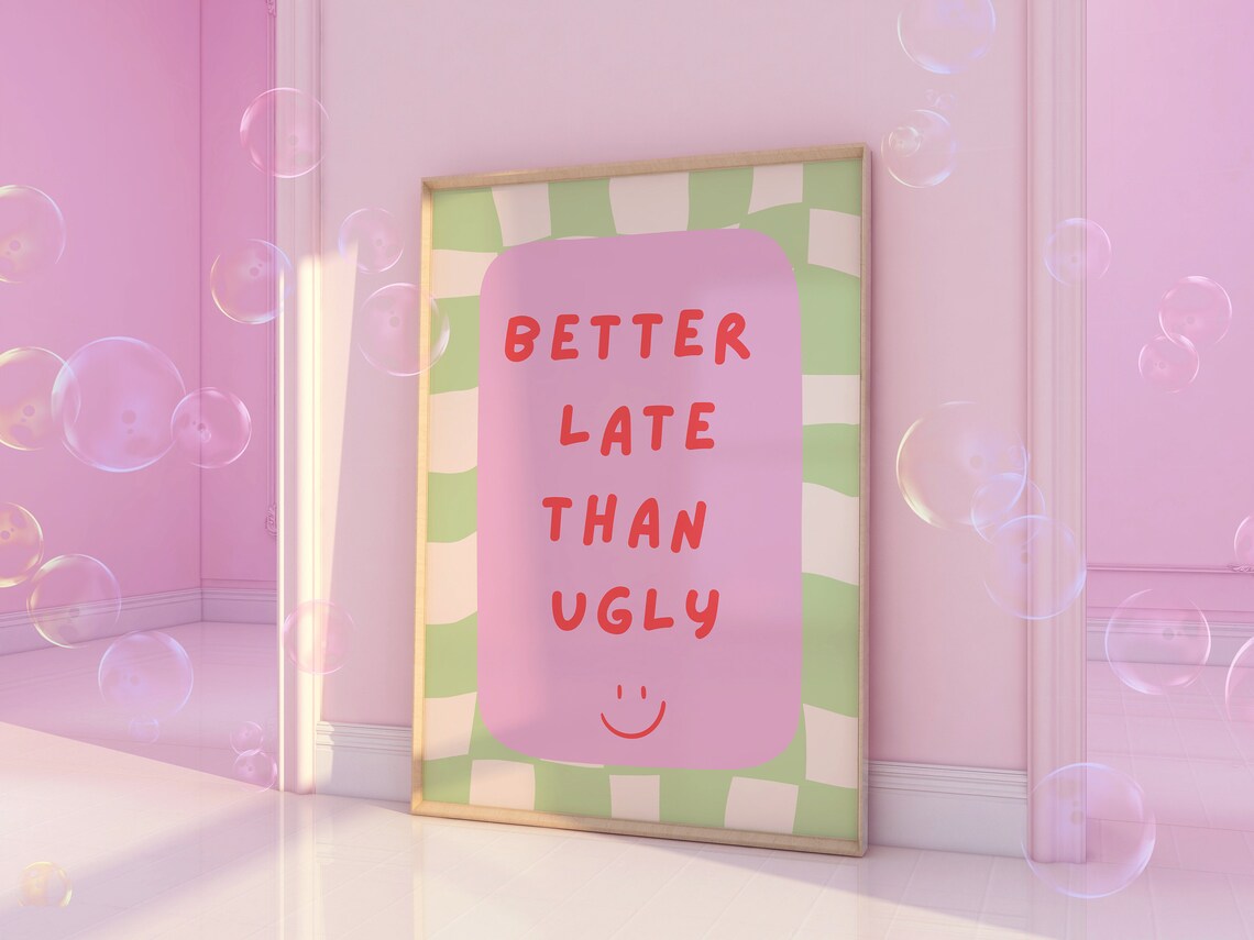 Better Late Than Ugly Quote Art Print, Y2K Decor - Image 5