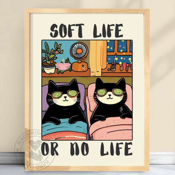 Soft Life Print Cute Cats Poster Mental Health Art Easy Quotes Living Softly Make Easier Softlife