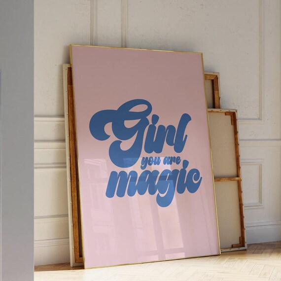 Girl You Are Magic Print Trendy Self Love Feminist Art Retro Poster Blue Preppy Dorm Room Art Aesthetic Typography Print Art