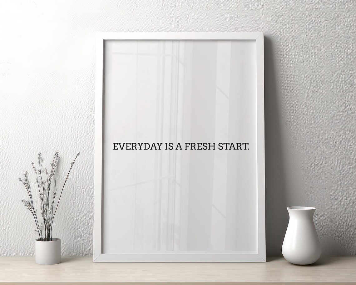 Everyday Is a Fresh Start Minimalist Daily Motivation Quote Poster