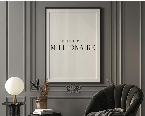 Future Millionaire Elegant Serif Typography Minimalist Quote Poster