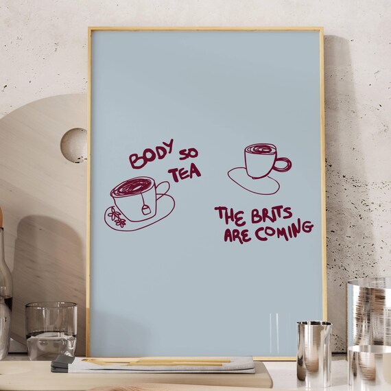 Body So Tea Burgundy Ink Sketch Funny Tea Quote Pale Blue Kitchen Wall Art