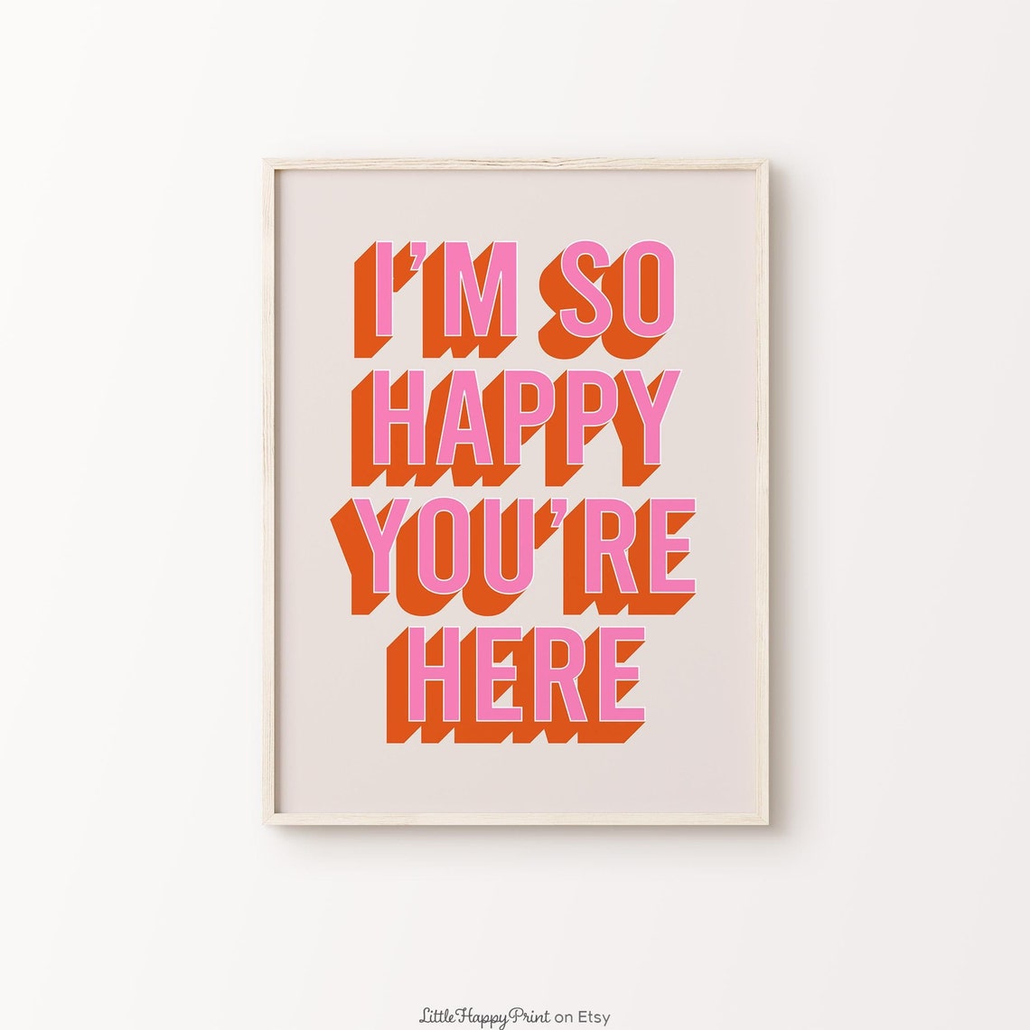 I Am So Happy You Are Here Warm Welcome Pink Orange Wall Art
