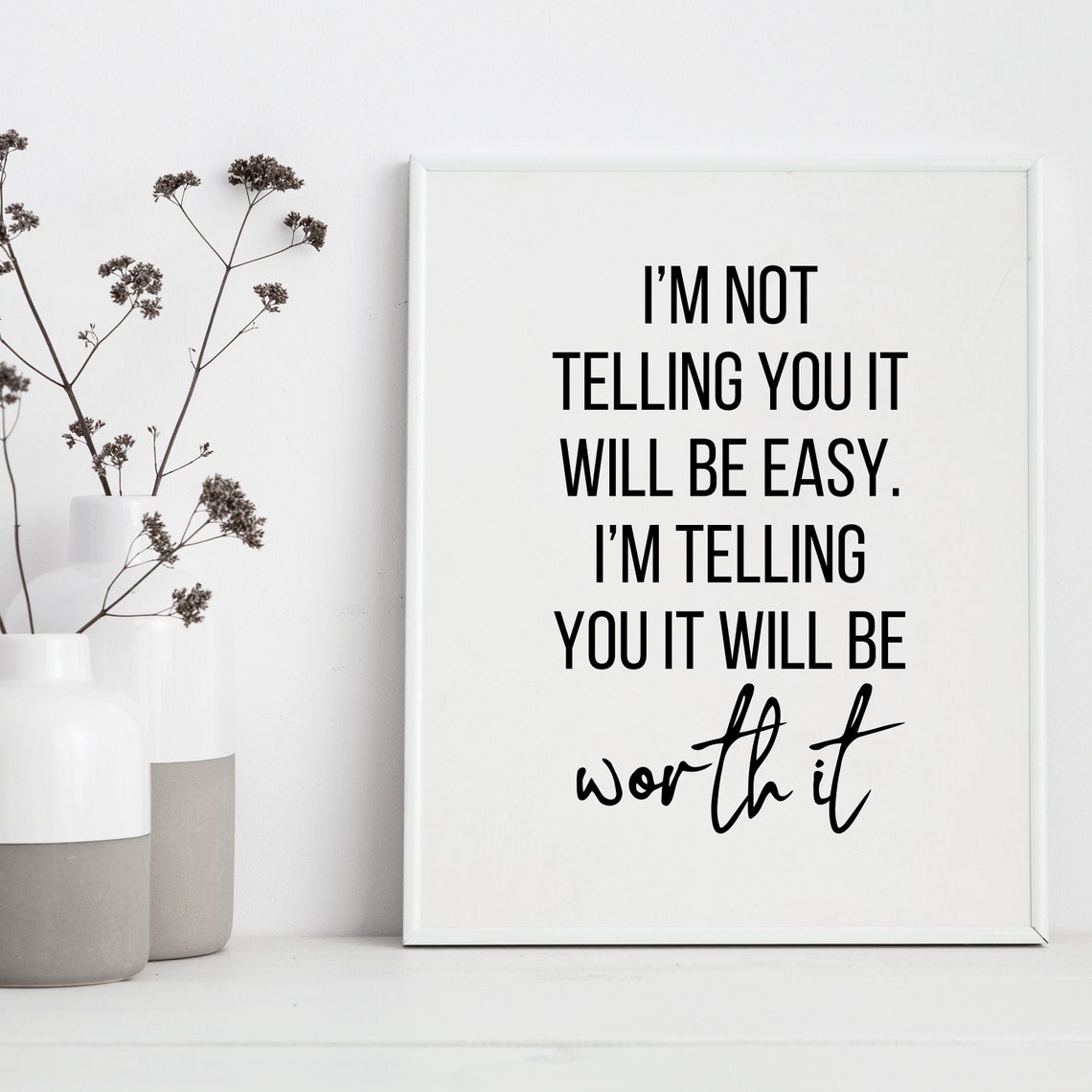 It Will Be Worth It Mixed Serif and Script Motivational Quote Poster