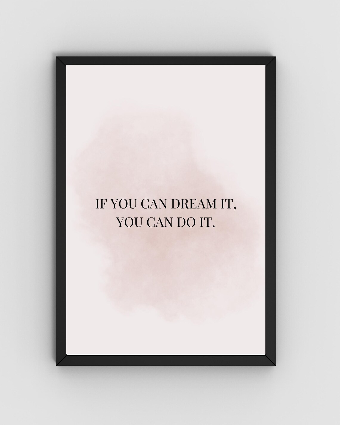 If You Can Dream It You Can Do It Blush Motivational Quote Poster