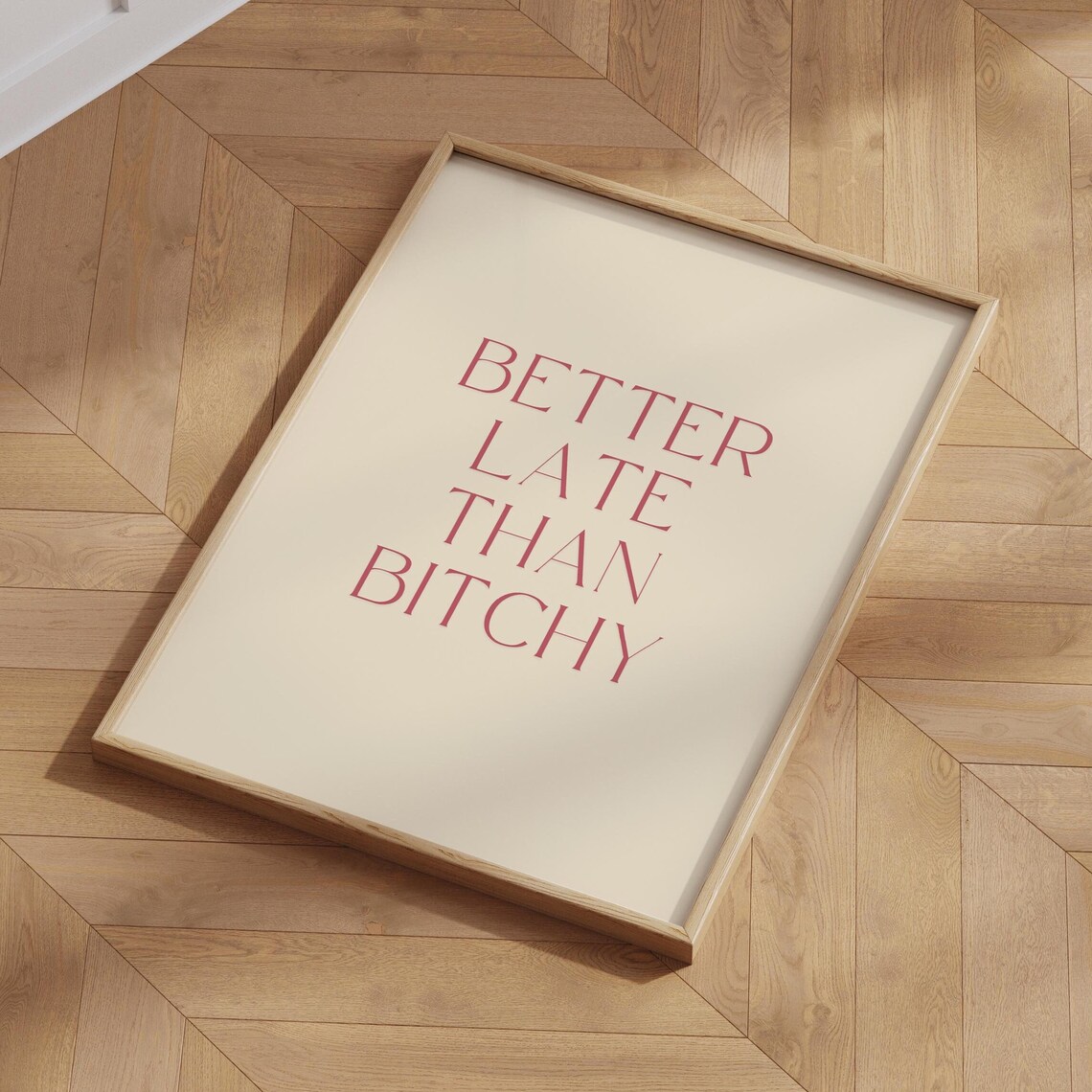 Better Late Than Bitchy, Sassy Typography Poster