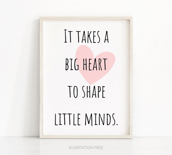 Teacher Gift Teacher Quote Quote Back To School Gift For Teacher It Takes A Big Heart To Shape Little Minds