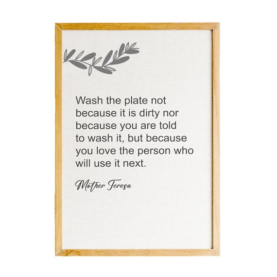 Mother Teresa Quote Wash The Plate Because You Love The Person Who Will Use It Next Literary Prints Home Decor Art Inspirational Gifts