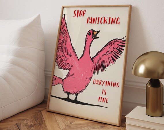 Stop Panicking Goose Motivational Poster, Funny Quote