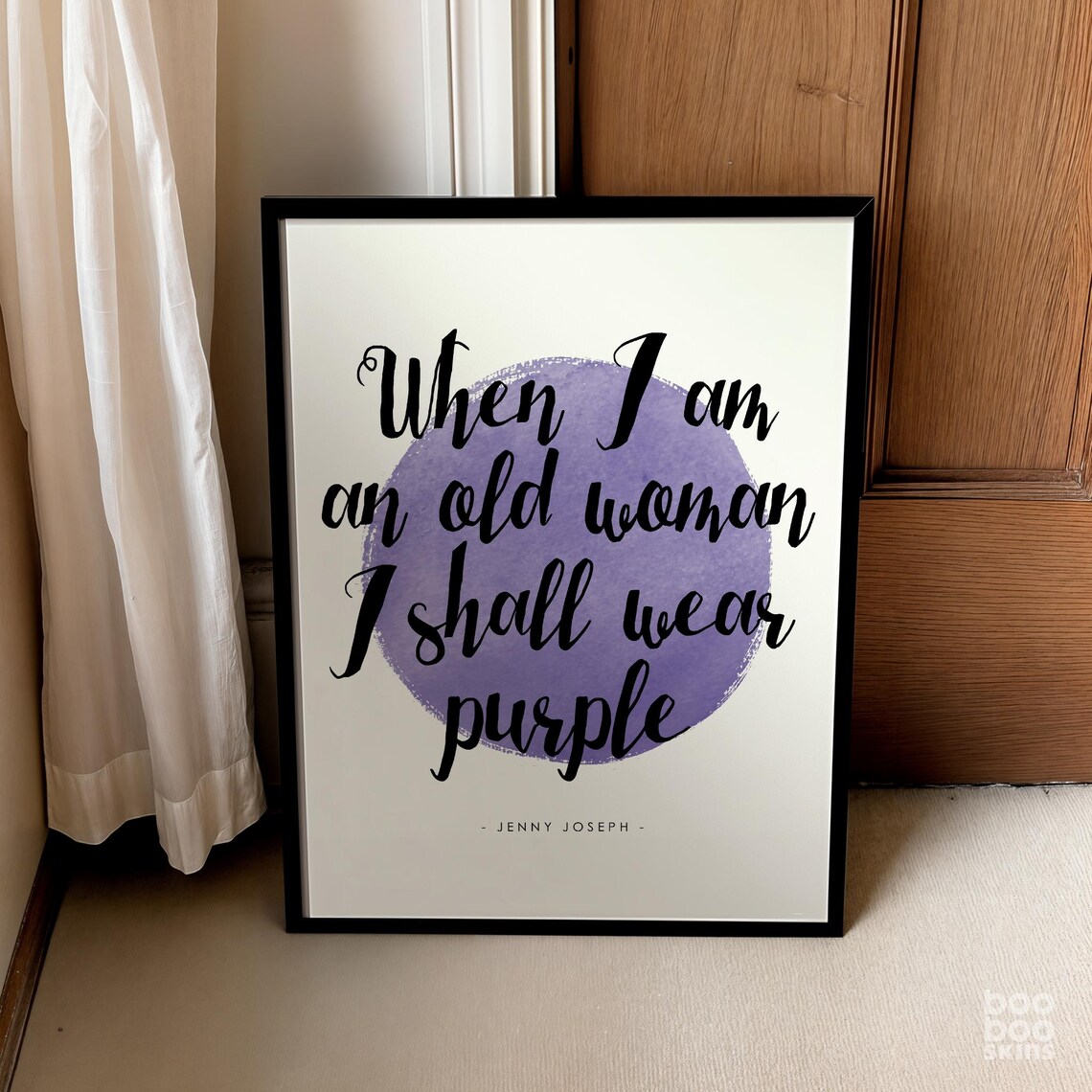 When I Am an Old Woman Shall Wear Purple Art Print