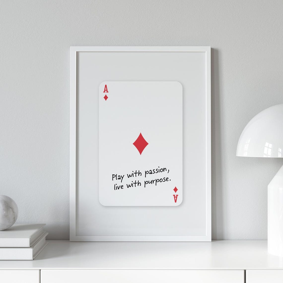 Ace of Diamonds Play With Passion Live With Purpose Quote Art Print