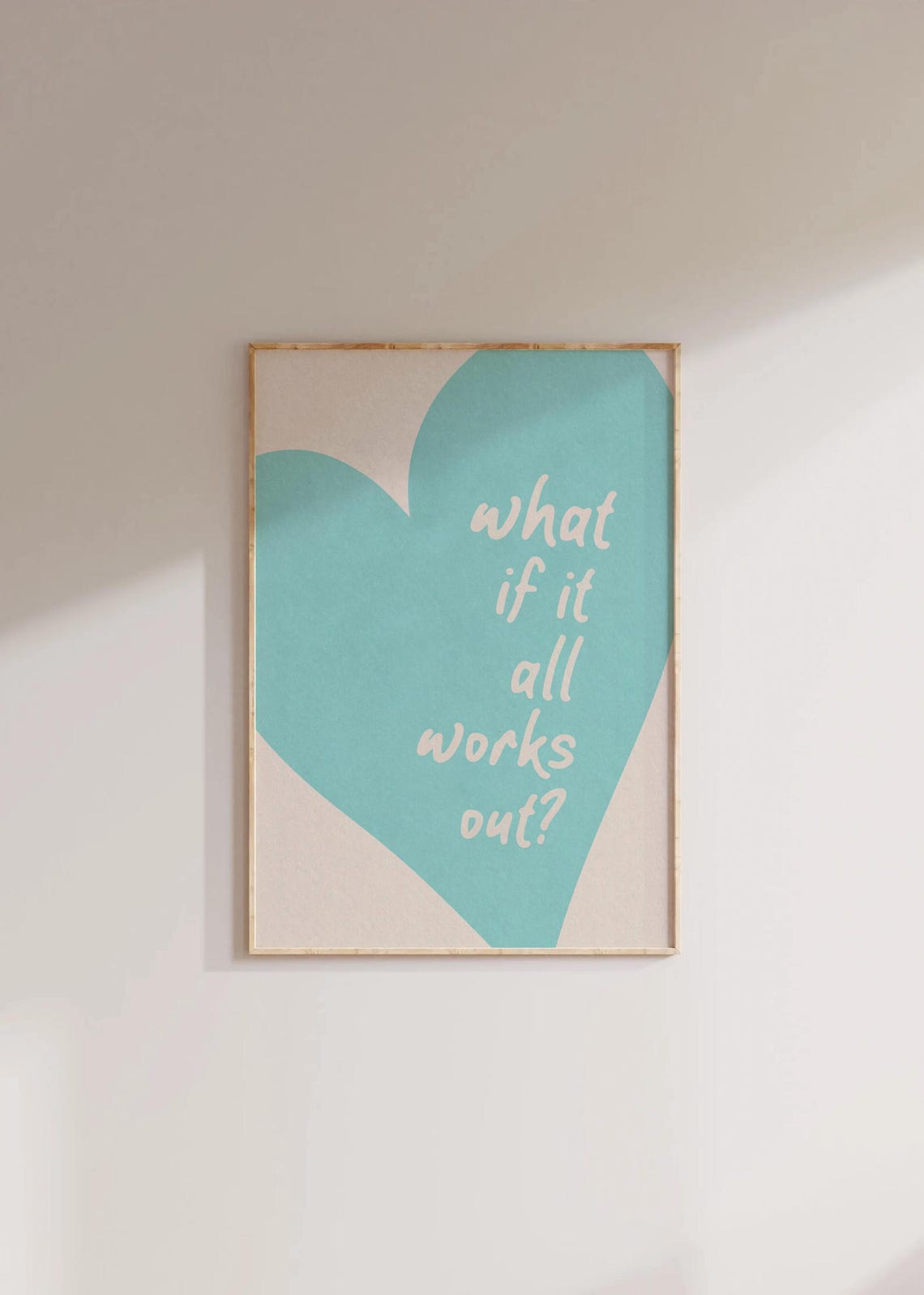 What If It All Works Out Poster Teal Heart Script Minimalist Decor