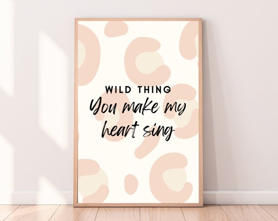 Wild Thing You Make My Heart Sing Leopard Print Love Quote Poster