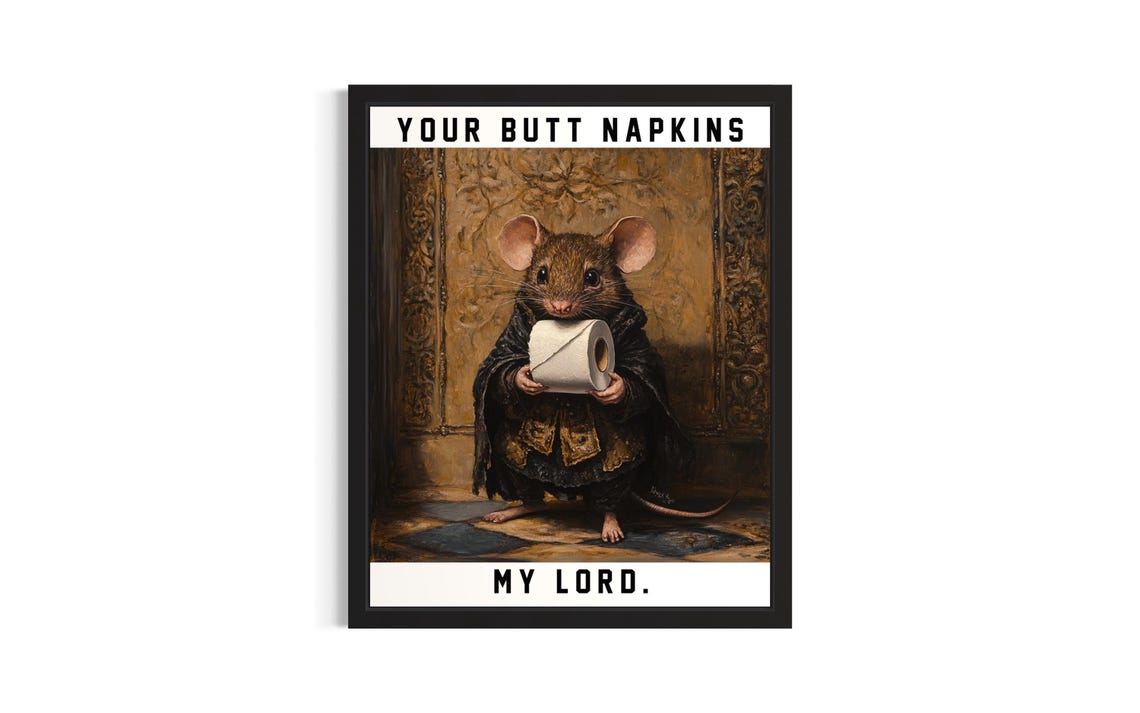 Mouse Gentleman Your Butt Napkins My Lord Funny Bathroom Sign Poster