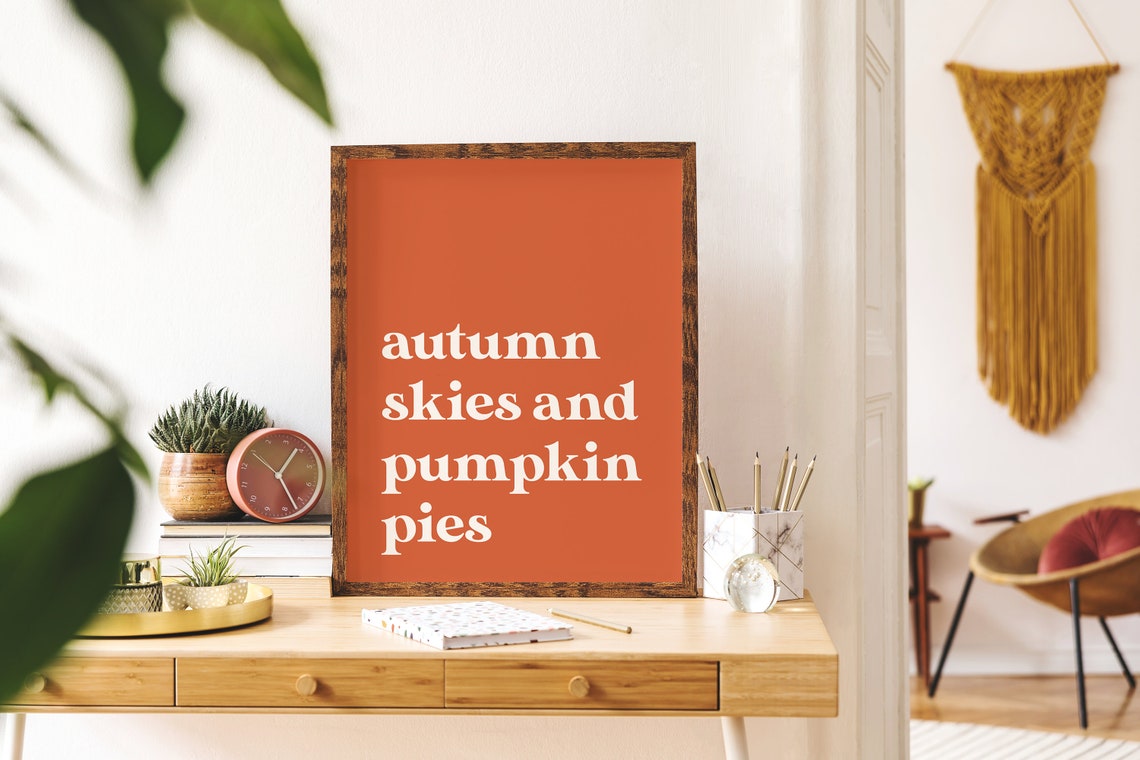 Burnt Orange Autumn Skies And Pumpkin Pies Fall Quote Art Poster - Image 3