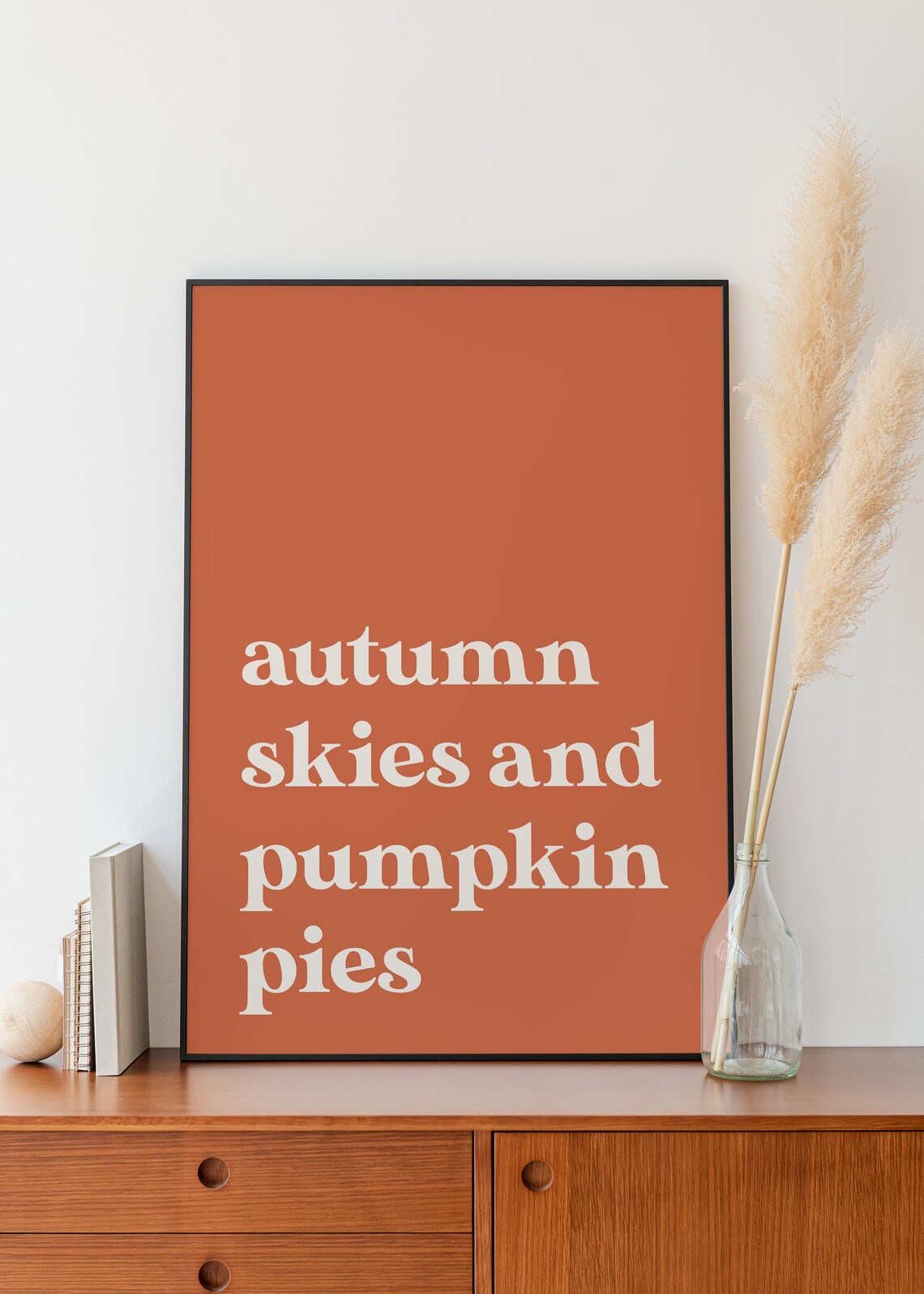 Burnt Orange Autumn Skies And Pumpkin Pies Fall Quote Art Poster - Image 5