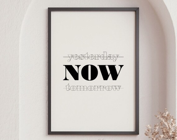Yesterday Now Tomorrow Inspirational Typography Minimalist Black White Poster