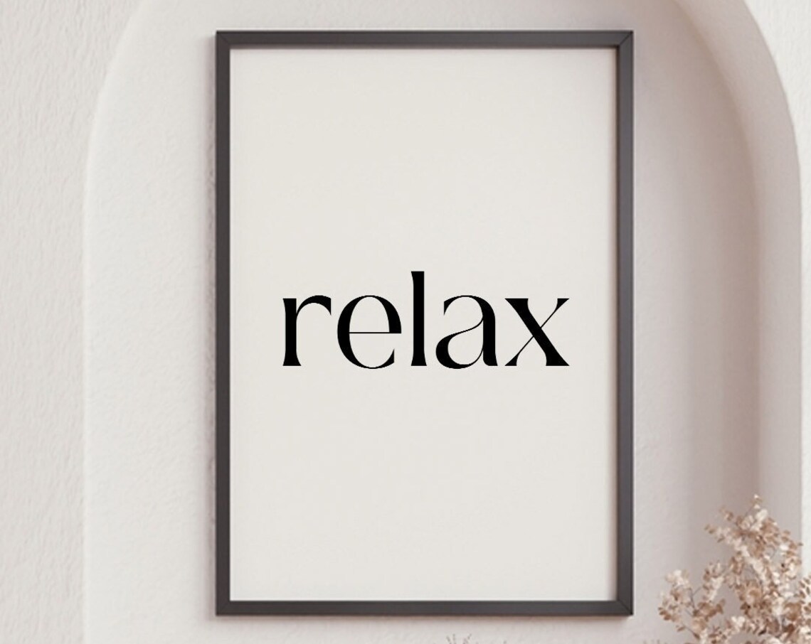 Relax Typography Black White Minimalist Serif Quote Wall Art Poster