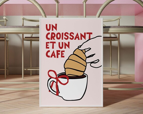 Un Croissant Et Un Cafe French Breakfast Croissant Coffee Poster