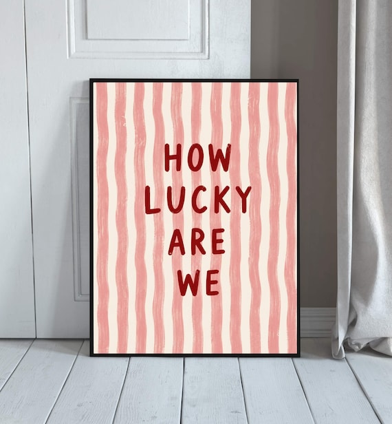 How Lucky Are We Pink Stripe Bold Red Typography Inspirational Poster