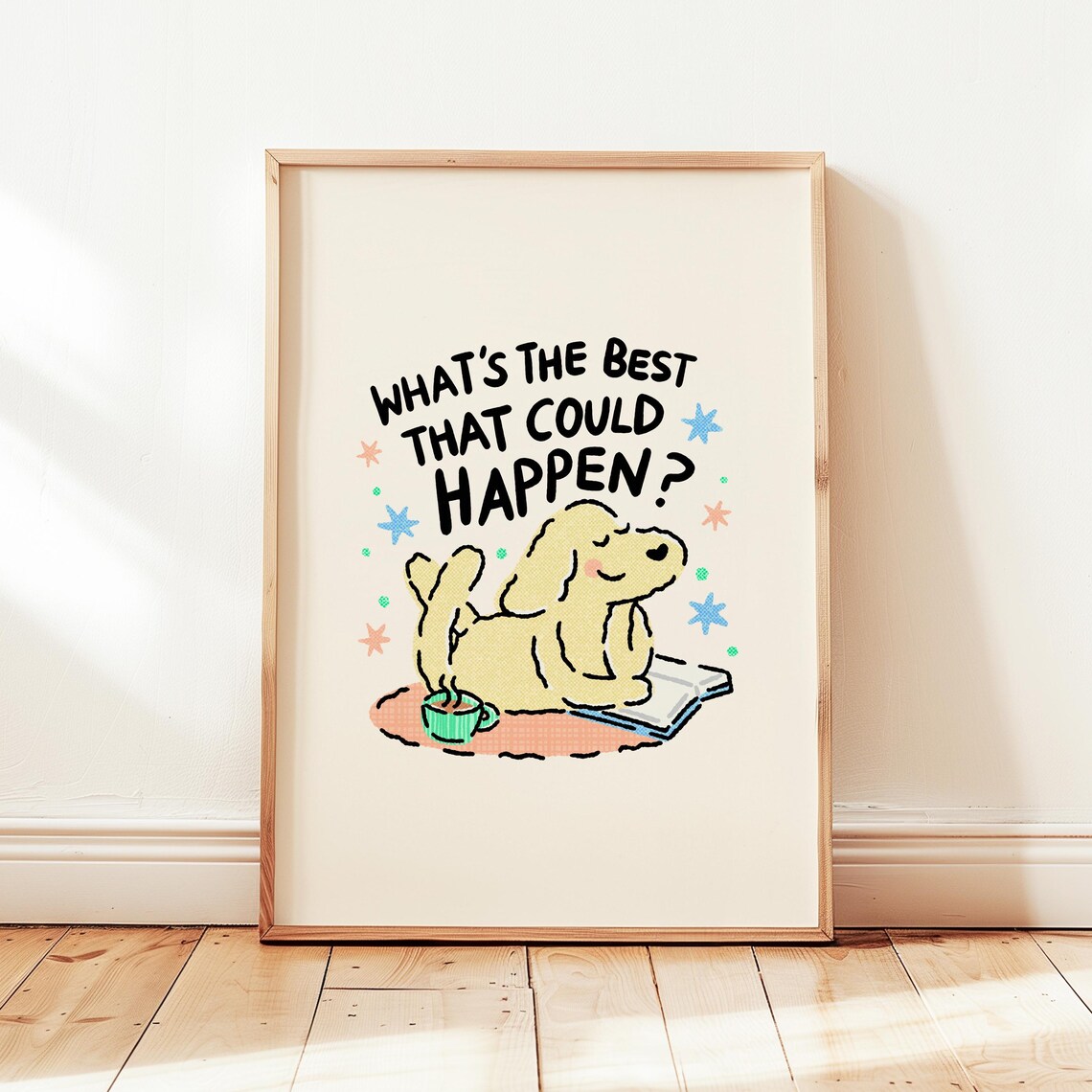 What's The Best That Could Happen? Dog Art Print