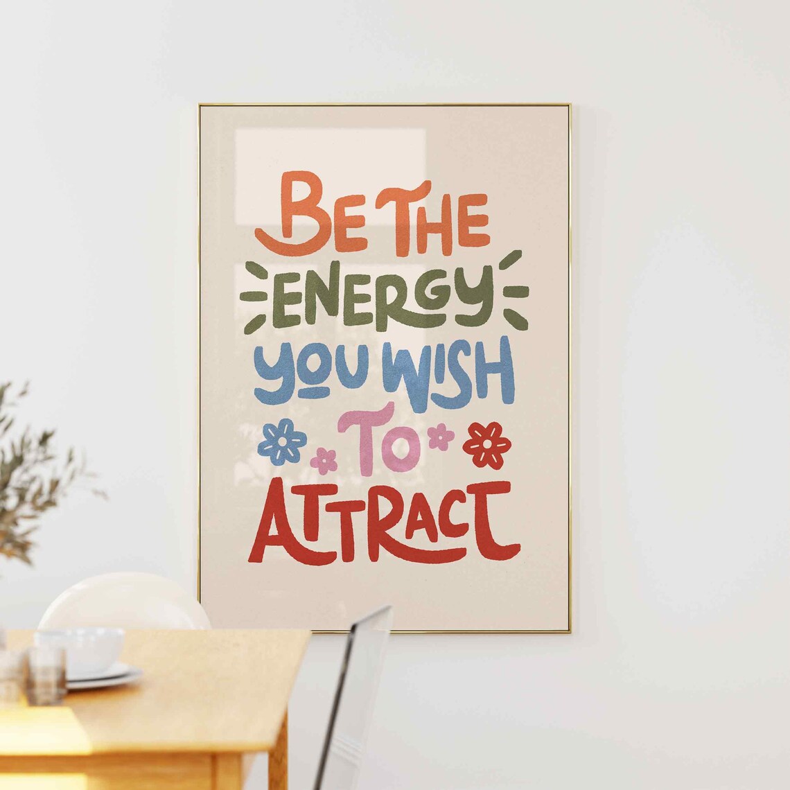 Be The Energy You Wish To Attract Quote Poster