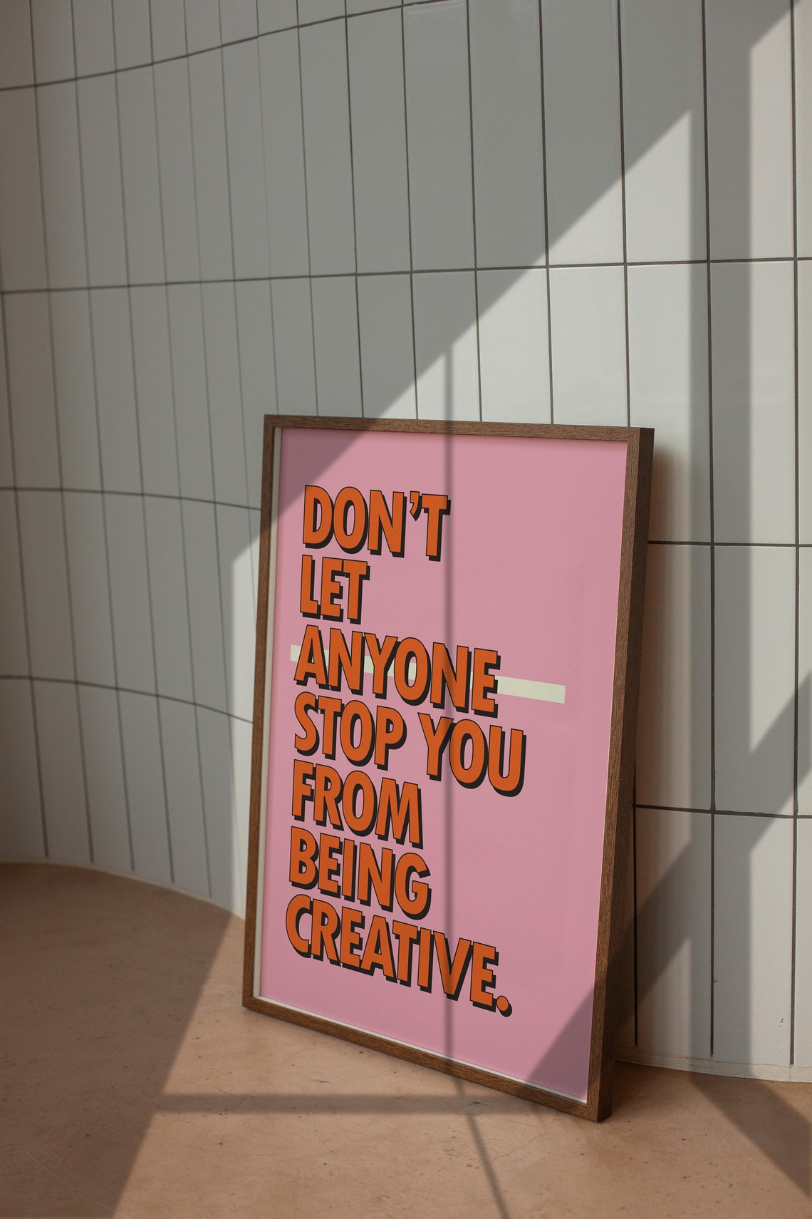 Don't Let Anyone Stop You Being Creative Pink Orange Art Poster - Image 4