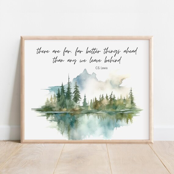 Cs Lewis Quote There Are Far Better Things Ahead Than Any We Leave Behind Watercolor Landscape Mountain Bible Verse Wall Art Scripture