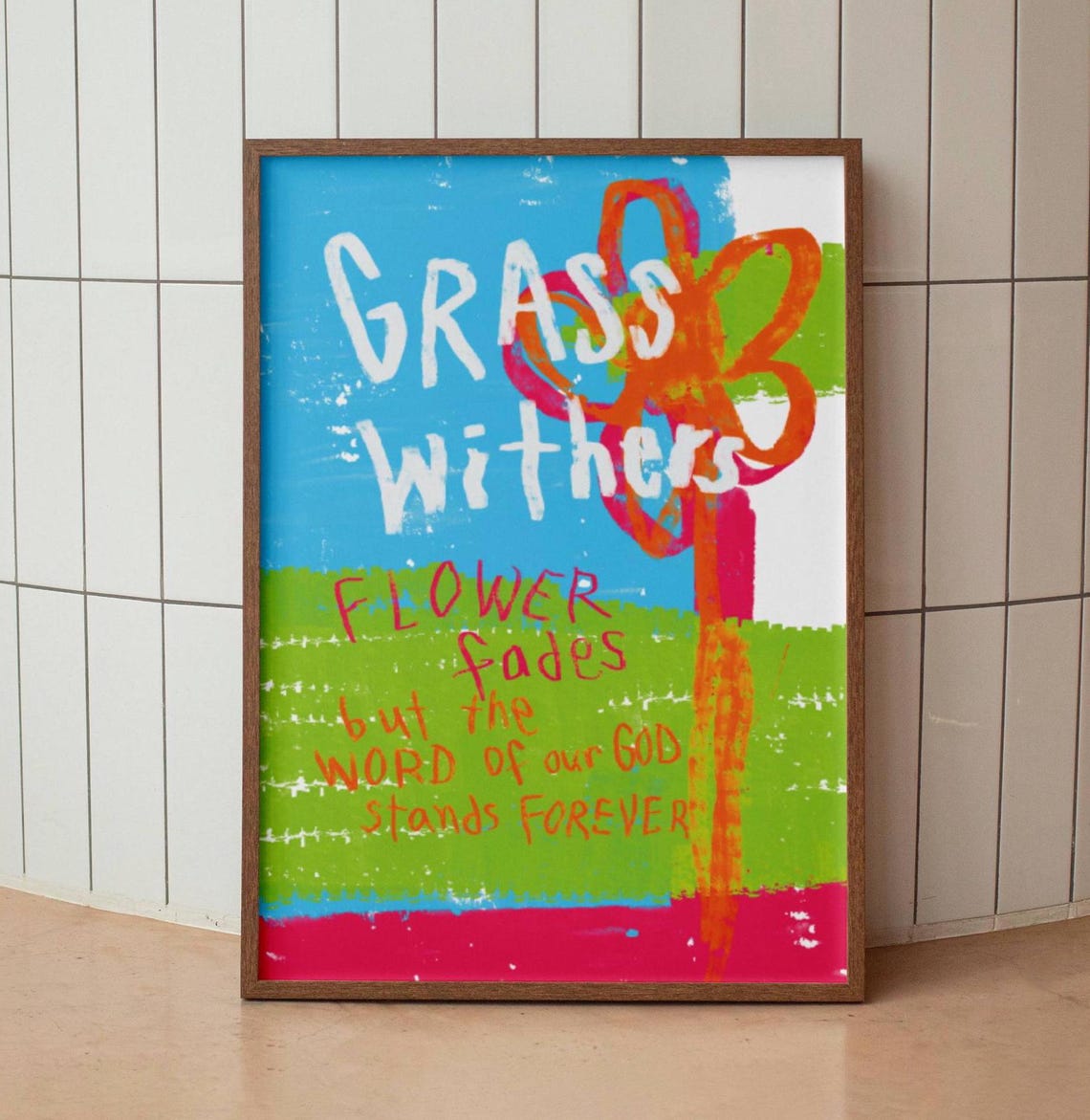 Grass Withers Flower Fades Colorful Isaiah 40:8 Bible Poster