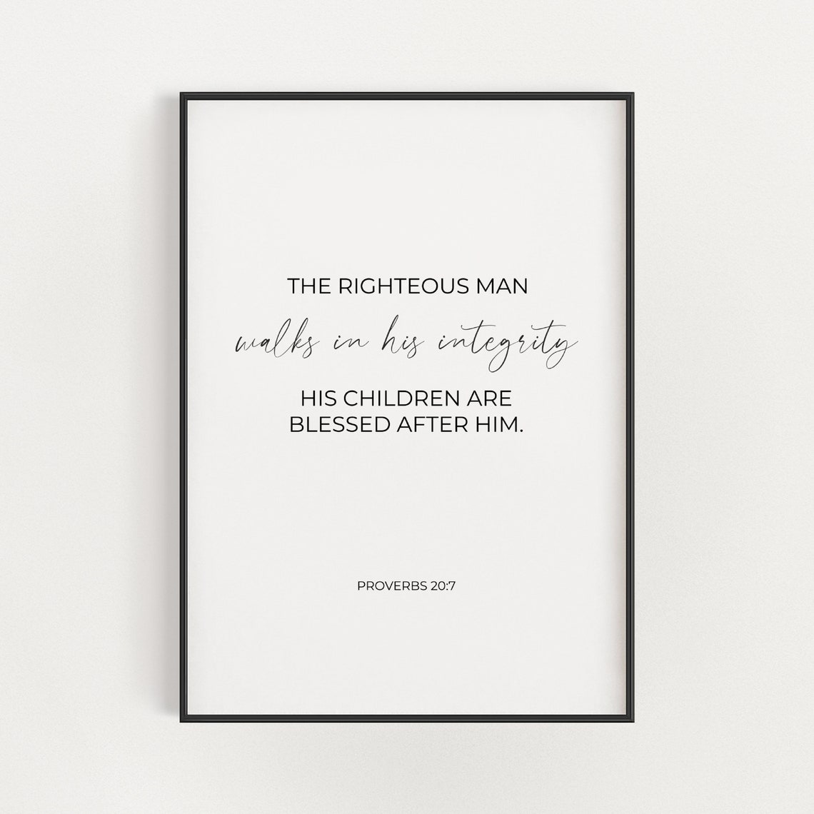 Proverbs 20:7 Righteous Man Walks in Integrity Minimalist Dad Poster