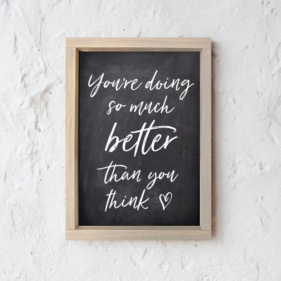You Are Doing Better Than You Think Motivational Quote Poster