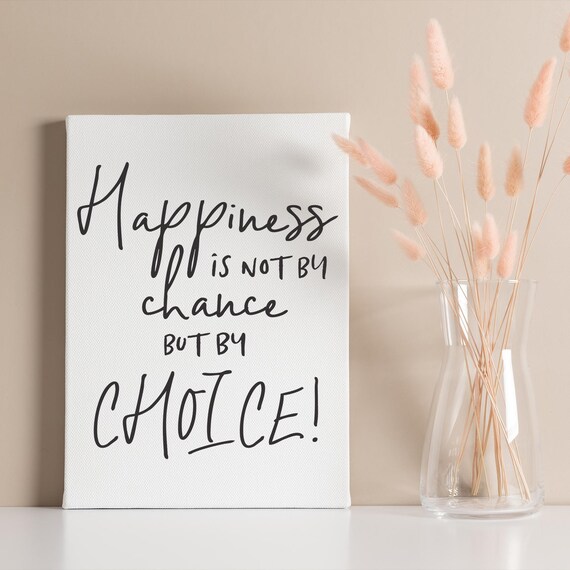 Happiness Is Not By Chance But By Choice Script Quote Poster