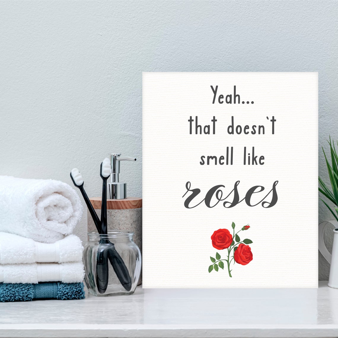 That Doesnt Smell Like Roses Funny Bathroom Humor Rose Quote Wall Art - Image 3