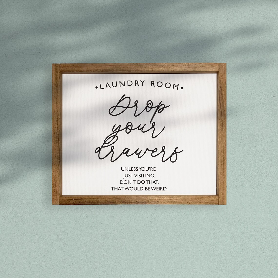 Drop Your Drawers Laundry Room Decor Funny Laundry Room Wall Decor Custom Home Decor Modern Farmhouse Wood Framed - Image 2