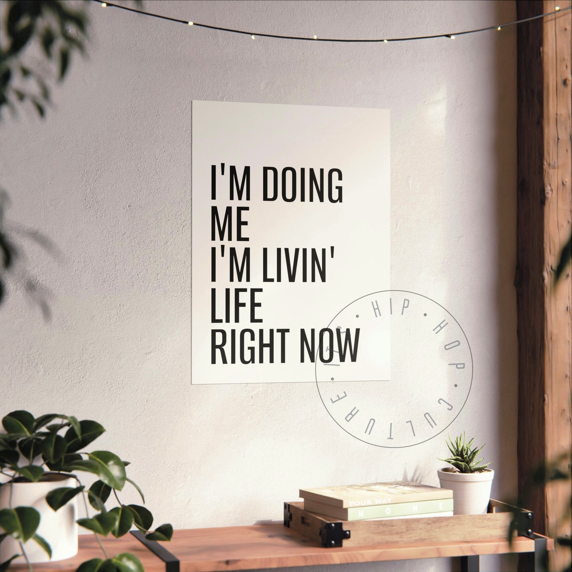 I'm Doing Me I'm Livin' Life Right Now Hip Hop Lyrics Poster - Image 7