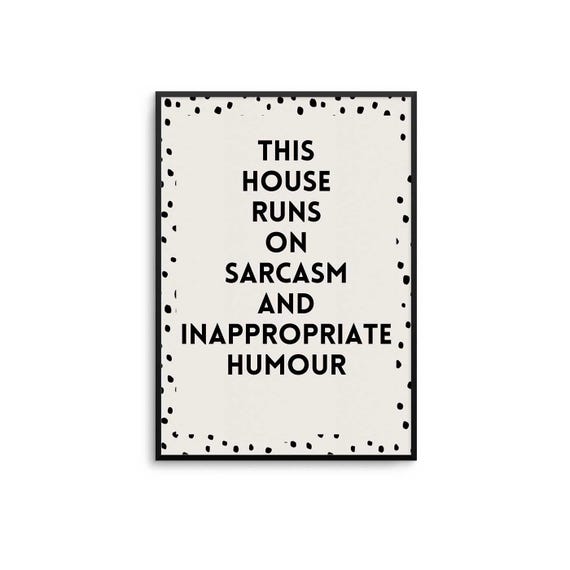 Sarcastic Humor Quote Print Modern Monochrome Wall Art