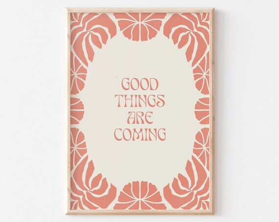 Good Things Are Coming Retro Floral Manifestation Quote Poster