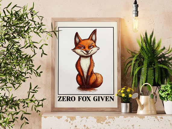 Zero Fox Given Funny Quote Wall Art Sassy Poster Minimalist Animal Print For Dorm Rooms And Cubicle Decor