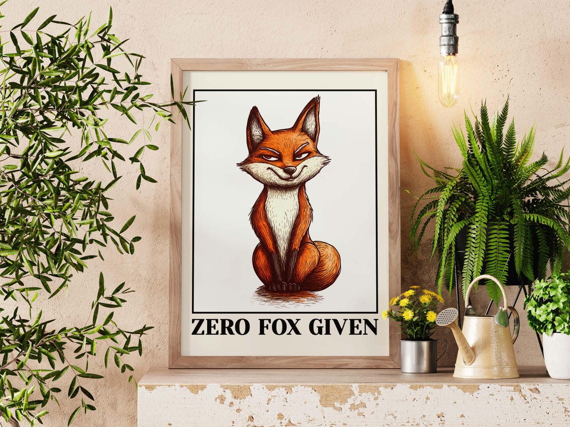 Zero Fox Given Smug Red Fox Sassy Funny Animal Quote Wall Poster