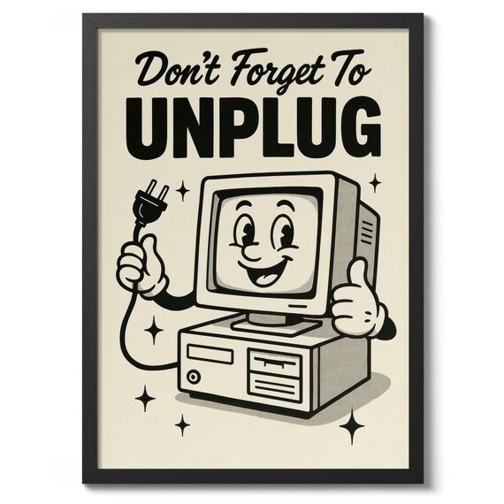 Don't Forget To Unplug Retro Computer Cartoon Tech Detox Poster