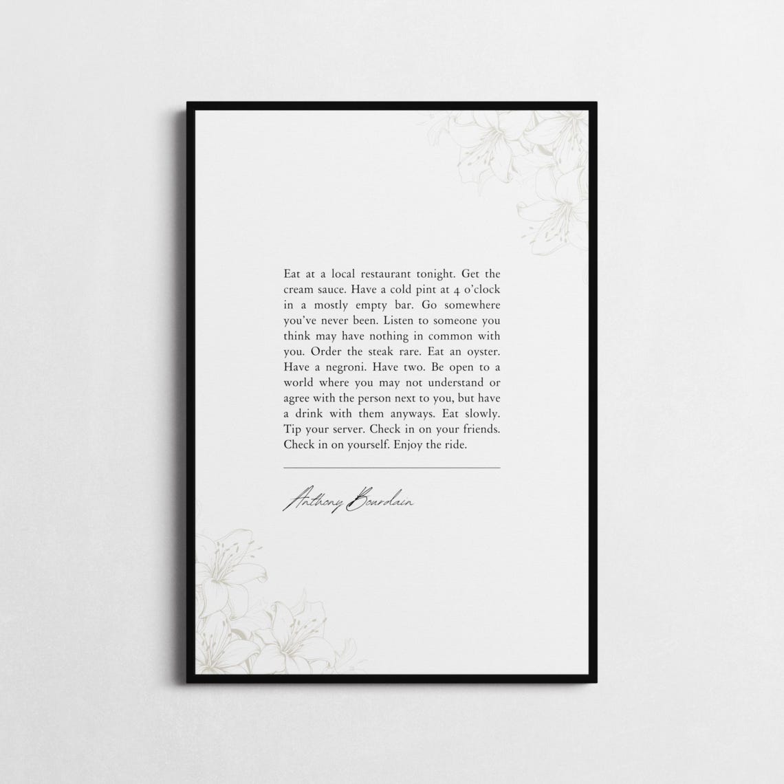 Anthony Bourdain Eat At A Local Restaurant Floral Kitchen Quote Poster - Image 2