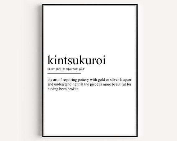 Kintsukuroi Definition Art Print, Typography Quote